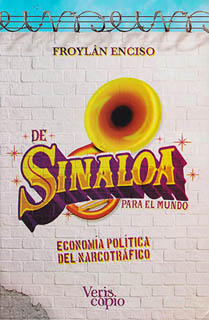 DE SINALOA PARA EL MUNDO: ECONOMIA POLITICA DEL NARCOTRAFICO