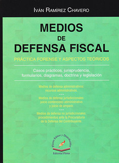 MEDIOS DE DEFENSA FISCAL: PRACTICA FORENSE Y...