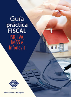 GUIA PRACTICA FISCAL (2021): ISR, IVA, IMSS, E...