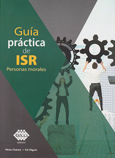 GUIA PRACTICA DE ISR (2023): PERSONAS MORALES