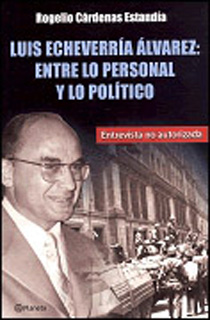 LUIS ECHEVERRIA ALVAREZ: ENTRE LO PERSONAL Y LO POLITICO