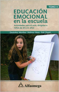 EDUCACION EMOCIONAL EN LA ESCUELA TOMO 4: ACTIVIDADES PARA EL AULA, NIÑOS DE 10 A 11 AÑOS