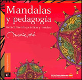 MANDALAS Y PEDAGOGIA: ACERCAMIENTO PRACTICO Y...