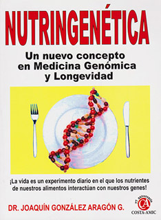 NUTRINGENETICA: UN NUEVO CONCEPTO EN MEDICINA GENOMICA Y LONGEVIDAD