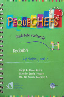 PEQUECHEFS: DIVIERTETE COCINANDO, NUTRICION Y SALUD (FASCICULO 5)