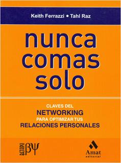 NUNCA COMAS SOLO: CLAVES DEL NETWORKING PARA OPTIMIZAR TUS RELACIONES
