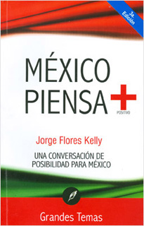 MEXICO PIENSA POSITIVO: UNA CONVERSACION DE...