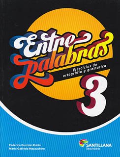 ENTRE PALABRAS 3 EJERCICIOS DE ORTOGRAFIA Y...