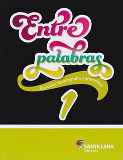 ENTRE PALABRAS 1 EJERCICIOS DE ORTOGRAFIA Y...