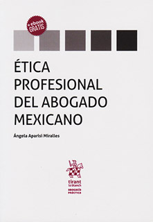 ETICA PROFESIONAL DEL ABOGADO MEXICANO (INCLUYE...