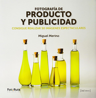 FOTOGRAFIA DE PRODUCTO Y PUBLICIDAD: CONSIGUE REALIZAR 50 IMAGENES ESPECTACULARES