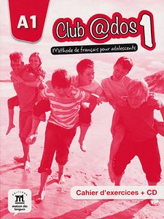 CLUB@ADOS 1 CAHIER D EXERCISES (INCLUDE CD)