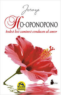 HO-OPONOPONO: TODOS LOS CAMINOS CONDUCEN AL AMOR
