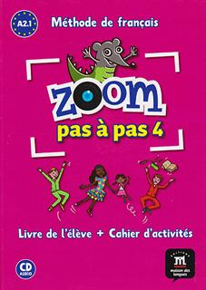 ZOOM PAS A PAS 4 LIVRE DE L ELEVE + CAHIER D ACTIVITES A2.1 (INCLUDE CD)