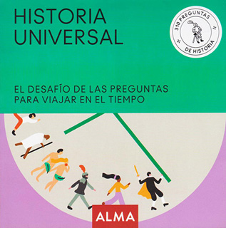 HISTORIA UNIVERSAL: EL DESAFIO DE LAS PREGUNTAS...