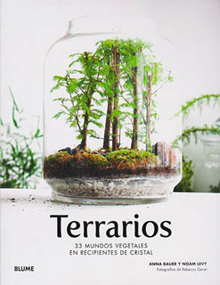 TERRARIOS: 33 MUNDOS VEGETALES EN RECIPIENTES DE CRISTAL