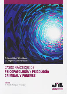 CASOS PRACTICOS DE PSICOPATOLOGIA Y PSICOLOGIA CRIMINAL Y FORENSE