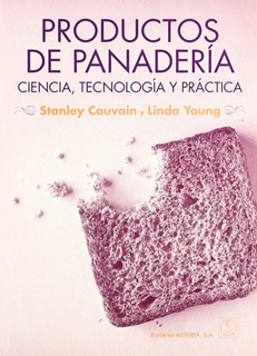 PRODUCTOS DE PANADERIA: CIENCIA TECNOLOGIA Y...
