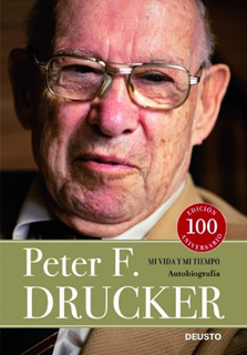 PETER F. DRUCKER: MI VIDA Y MI TIEMPO...