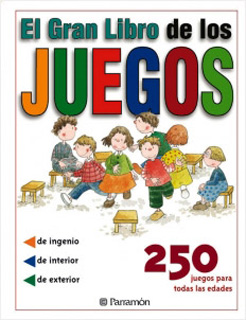 EL GRAN LIBRO DE LOS JUEGOS: 250 JUEGOS PARA...
