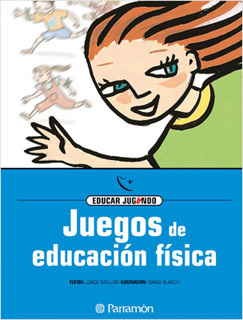 JUEGOS DE EDUCACION FISICA (EDUCAR JUGANDO)