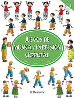 JUEGOS DE MUSICA Y EXPRESION CORPORAL (INCLUYE CD)