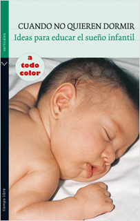 CUANDO NO QUIEREN DORMIR: IDEAS PARA EDUCAR EL SUEÑO INFANTIL