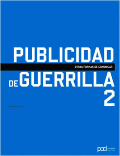 PUBLICIDAD DE GUERRILLA 2: OTRAS FORMAS DE...