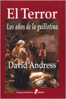EL TERROR, LOS AÑOS DE LA GUILLOTINA (ENSAYO HISTORICO)