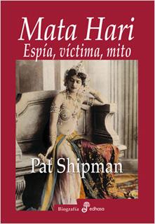 MATA HARI: ESPIA, VICTIMA, MITO