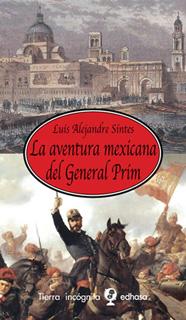 LA AVENTURA MEXICANA DEL GENERAL PRIM