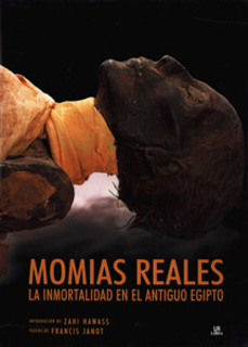 MOMIAS REALES: LA INMORTALIDAD DEL ANTIGUO EGIPTO