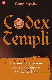 CODEX TEMPLI: LOS MISTERIOS DE LOS TEMPLARIOS A...