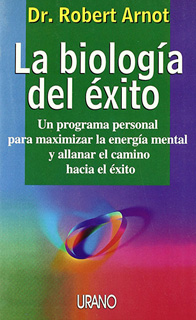 BIOLOGIA DEL EXITO: PROGRAMA PERSONAL PARA...