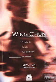 WING CHUN: EL ESTILO DE KUNG FU MAS PRACTICADO...