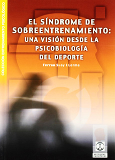 EL SINDROME DE SOBREENTRENAMIENTO: UNA VISION DESDE LA PSICOBIOLOGIA DEL DEPORTE