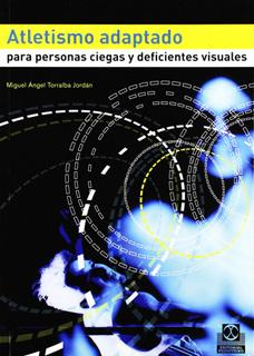 ATLETISMO ADAPTADO PARA PERSONAS CIEGAS Y DEFICIENTES VISUALES