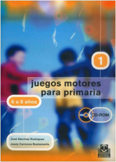 JUEGOS MOTORES PARA PRIMARIA 1: 6 A 8 AÑOS (INCLUYE CD)