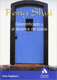 FENG SHUI: DESMITIFICADO Y AL ALCANCE DE TODOS