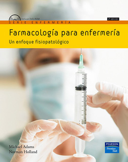 FARMACOLOGIA PARA ENFERMERIA: UN ENFOQUE FISIOPATOLOGICO (INCLUYE CD)