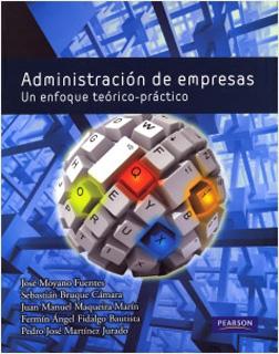 ADMINISTRACION DE EMPRESAS: UN ENFOQUE TEORICO-PRACTICO