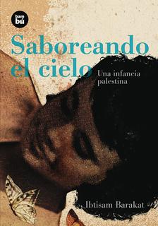 SABOREANDO EL CIELO UNA INFANCIA PALESTINA