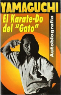 YAMAGUCHI: EL KARATE-DO DEL GATO (AUTOBIOGRAFIA)