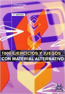 1000 EJERCICIOS Y JUEGOS CON MATERIAL ALTERNATIVO