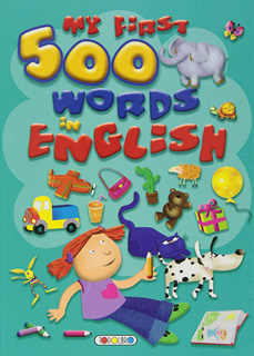 MY FIRST 500 WORDS IN ENGLISH