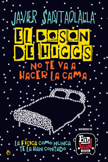 EL BOSON DE HIGGS: NO TE VA A HACER LA CAMA (LA...