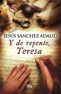 Y DE REPENTE, TERESA (SANTA TERESA DE JESUS)