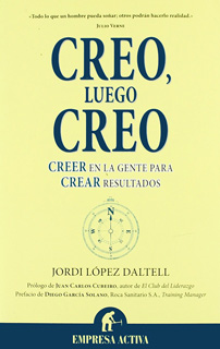 CREO, LUEGO CREO: CREER EN LA GENTE PARA CREAR...