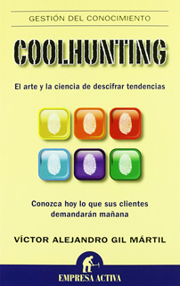 COOLHUNTING: EL ARTE Y LA CIENCIA DE DESCIFRAR...