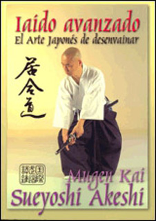 IAIDO AVANZADO: EL ARTE JAPONES DE DESENVAINAR
